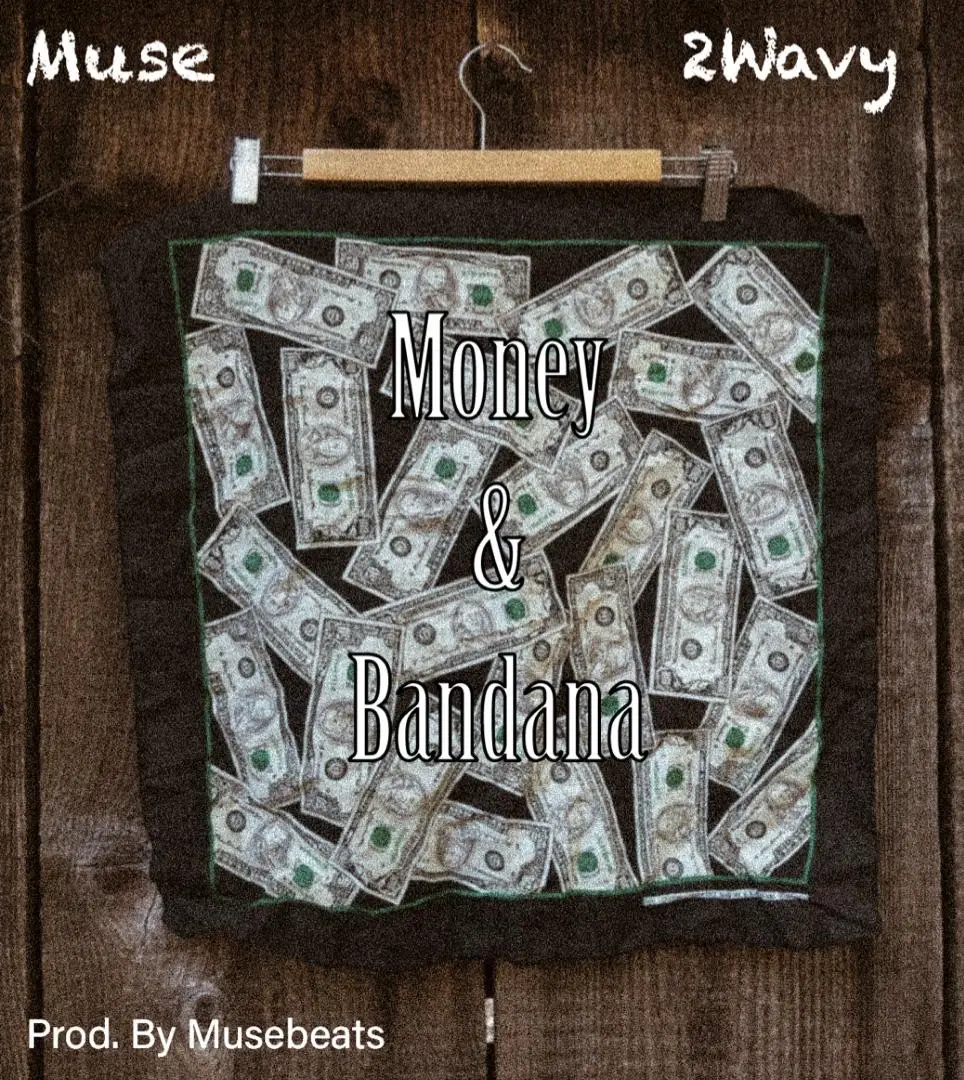 Money & Bandana – Muse x Eyklah2wavy