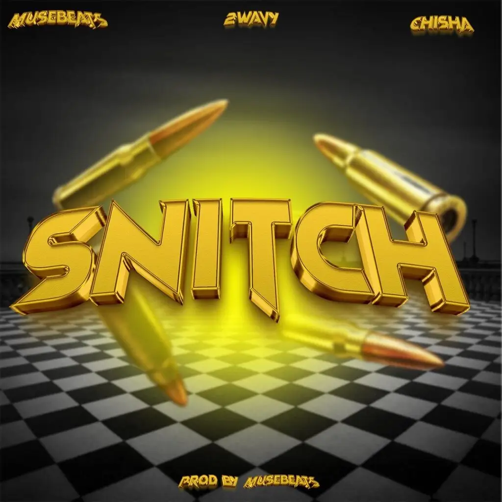 Snitch – Eyklah2Wavy ft Muse x Alibomaye Chisha