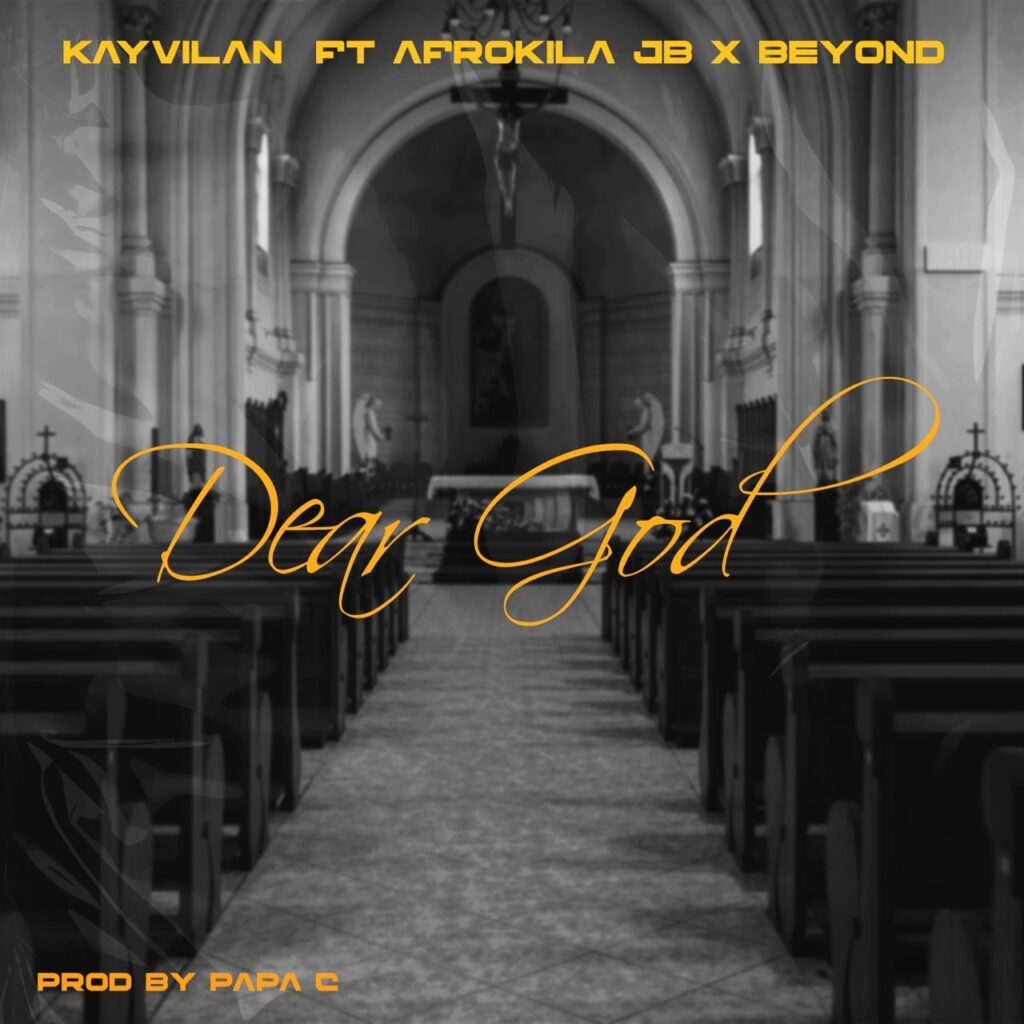 DEAR GOD – KAY VILAN FT AFROKILA JB X BEYOND