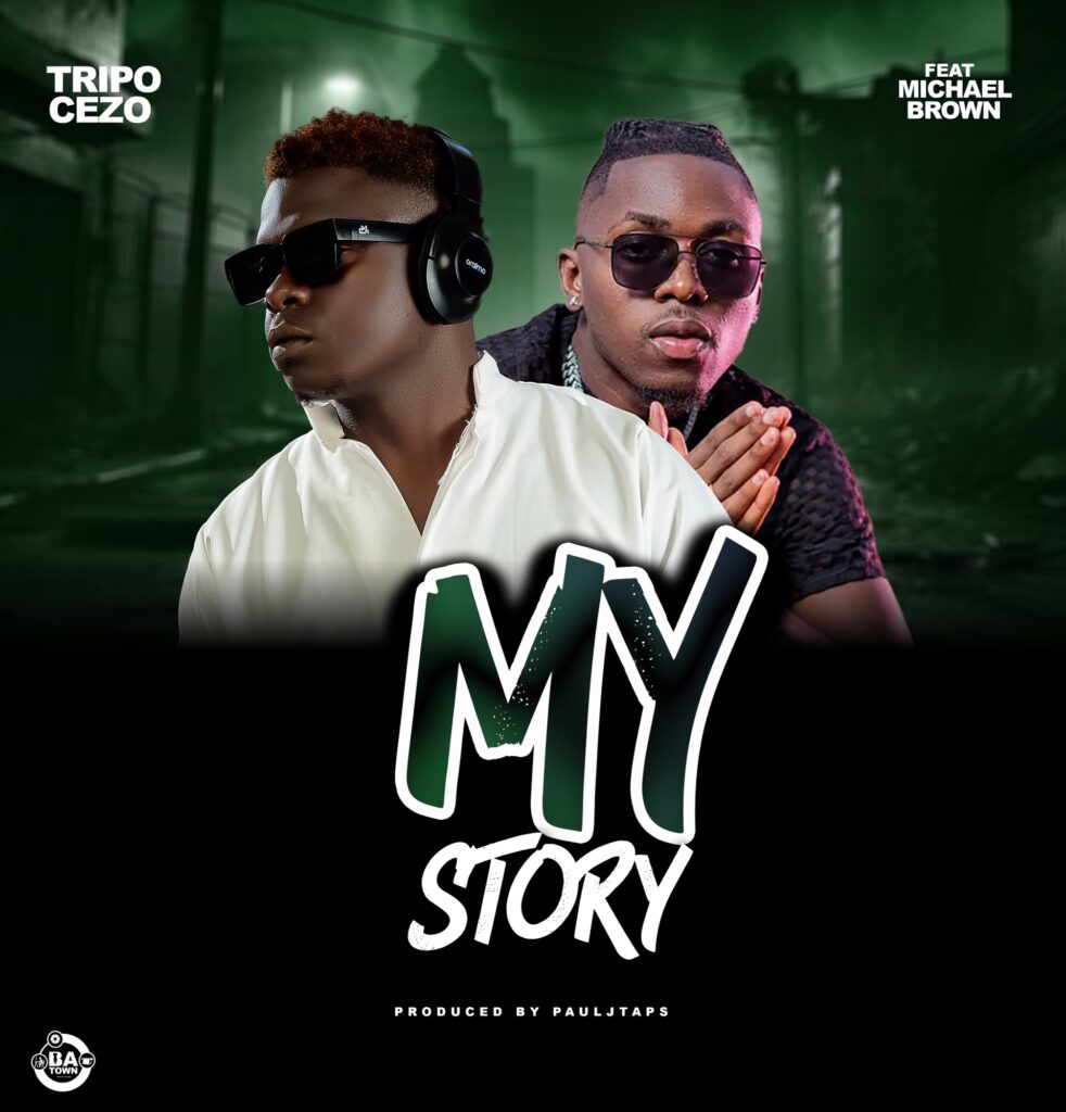 My Story – Tripo Cezo ft Michael Brown