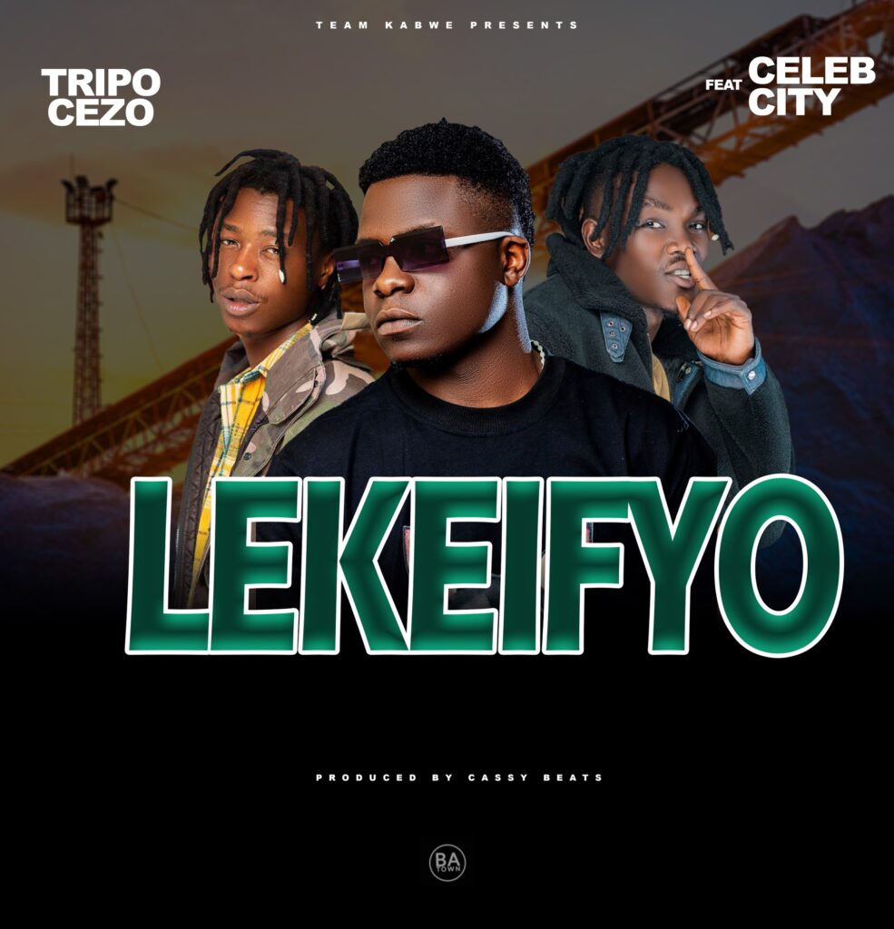 Lekeifyo – Tripo Cezo ft Celebcity